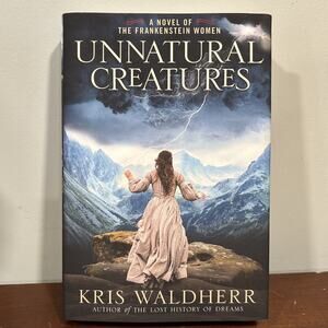Unnatural Creatures Novel Of Frankenstein Woman Kris Waldherr Limited Edition